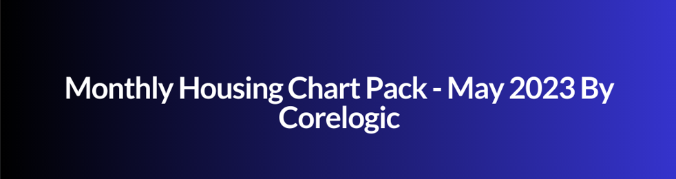 Monthly Housing Chart Pack – May 2023 – CoreLogic - News - Ray White Warner